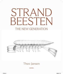 Theo Jansen strandbeesten : the new generation