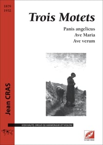 Trois Motets : Panis angelicus - Ave Maria - Ave verum