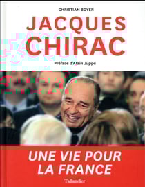 Jacques Chirac - une vie pour la France