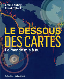 Le dessous des cartes : le monde mis à nu