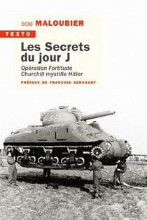 Les secrets du jour J : opération Fortitude. Churchill mystifie Hitler