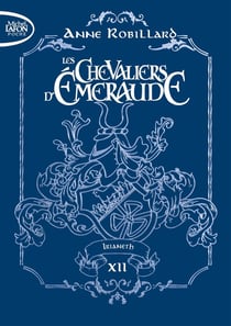 Les Chevaliers d'Émeraude Tome 12 : Irianeth - édition collector
