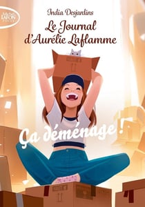 Le journal d'Aurélie Laflamme Tome 6 : Ça déménage !