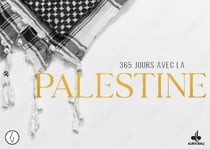 365 jours avec la Palestine : Vie et résistance