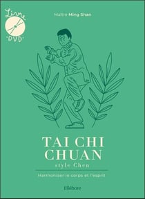 Tai chi chuan style chen - harmoniser le corps et l'esprit