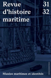 Revue d'histoire maritime n.31-32 : musées maritimes & identités
