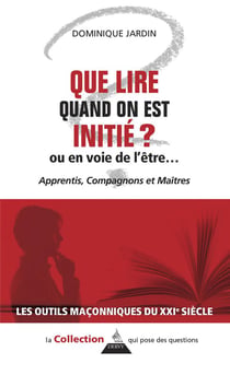 Que lire quand on est initié ? ou en voie de l'être... Apprentis, Compagnons et Maîtres
