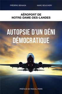 Autopsie d'un déni démocratique - aéroport notre-dame-des-landes