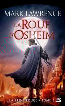 La reine rouge Tome 3 : la roue d'Osheim