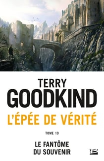 L'Épée de vérité Tome 10 : le fantôme du souvenir