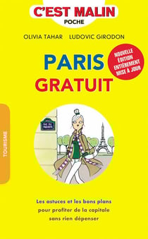 C'est malin poche : Paris gratuit - les astuces et bons plans pour profiter de la capitale sans rien dépenser (2e édition)
