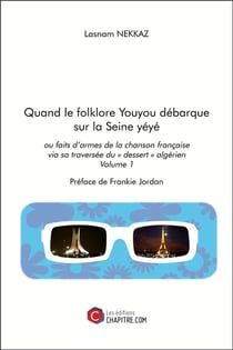 Quand le folklore youyou debarque sur la Seine yéyé ou faits d'armes de la chanson française via sa traversée du "dessert algérien" t.1