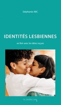 Identités lesbiennes : En finir avec les idées reçues
