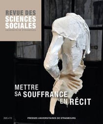 Revue des sciences sociales n.73 : Mettre sa souffrance en récit (édition 2025)