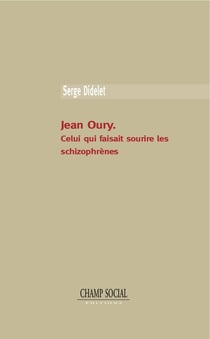 Jean Oury... celui qui faisait sourire les schizophrènes