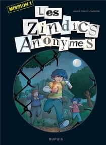 Les Zindics Anonymes Tome 1 : mission 1
