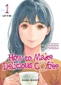 How to make delicious coffee Tome 1