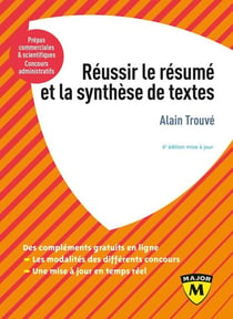 Réussir le résumé et la synthèse de texte (6e édition)