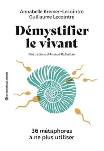 Démystifier le vivant : 36 métaphores à ne plus utiliser