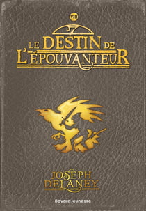 L'épouvanteur Tome 8 : le destin de l'épouvanteur