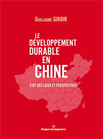Le développement durable en Chine : État des lieux et perspectives