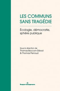 Les communs sans tragédie : Écologie, démocratie, sphère publique