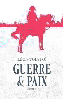 Guerre & Paix Tome 2