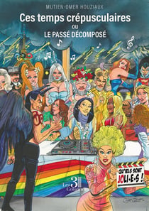 Ces temps crépusculaires ou Le passé décomposé
