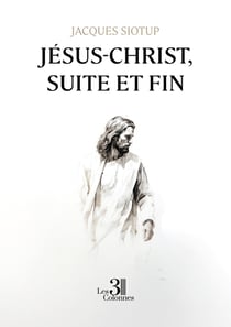 Jésus-Christ, suite et fin