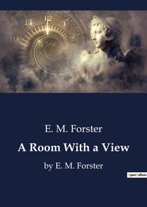 A Room With a View : Exploring Social Conventions and Personal Growth in Edwardian England