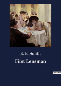 First Lensman : The Genesis of the Galactic Patrol