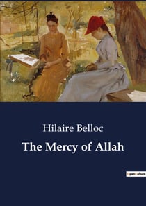 The Mercy of Allah : The Fortunes and Misadventures of Mahmoud: A Tale of Wealth and Providence