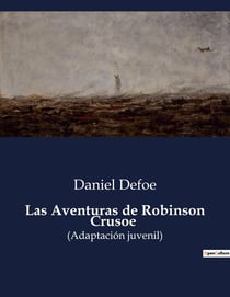 Las Aventuras de Robinson Crusoe : (Adaptación juvenil)