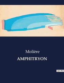 AMPHITRYON : Une comédie de Molière sur l'identité et la jalousie