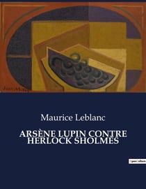 ARSÈNE LUPIN CONTRE HERLOCK SHOLMÈS
