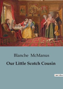 Our Little Scotch Cousin : A young girl's journey into the heart of Scotland