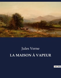 LA MAISON À VAPEUR : Une aventure transition à travers l'Inde du XIXe siècle