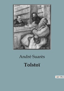 Tolstoï : Léon Tolstoï: Une exploration de la vie, de la mort et de la création artistique