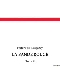 LA BANDE ROUGE : Les secrets d'une société secrète au coeur de Paris