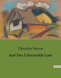 Auf Der Universität Lore : Eine Erzählung über Jugend, Tanz und erste Liebe
