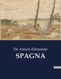 SPAGNA : Un viaggio attraverso la Spagna del XIX secolo: da Barcellona a Saragozza