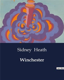 Winchester : A Historical and Architectural Exploration of Winchester