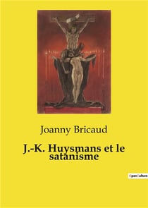 J.-k. huysmans et le satanisme