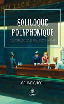 Soliloque polyphonique ou réflexions pour soi-même