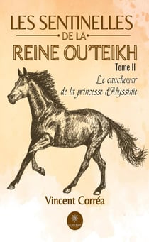 Les sentinelles de la reine Ou'Teikh : Tome II:Le cauchemar de la princesse d'Abyssinie