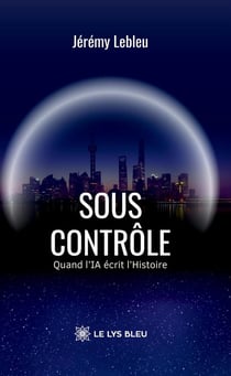 Sous contrôle : Quand l'IA écrit l'Histoire