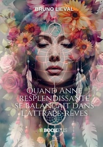 Quand Anne resplendissante se balancait dans l'attrape-rêves