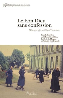 Le bon Dieu sans confession : mélanges offerts à Yvon Tranvouez