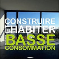 Construire et habiter - basse consommation