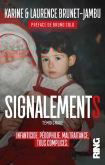 Signalements - infanticide, pedophilie, maltraitance, tous complices